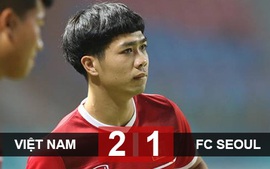 Đội tuyển Việt Nam: ‘Ngược dòng’ thắng Seoul FC