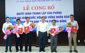 Đà Nẵng công bố quyết định hợp nhất Văn phòng Đoàn ĐBQH, HĐND và UBND
