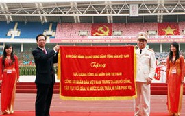Lực lượng Công an xứng đáng với sự tin cậy của Đảng, của nhân dân