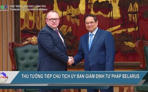 Thủ tướng tiếp Chủ tịch Ủy ban Giám định tư pháp Belarus