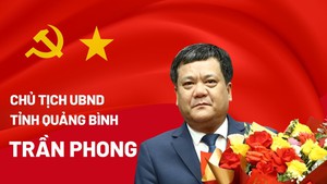 &#212;ng Trần Phong giữ chức Chủ tịch UBND tỉnh Quảng B&#236;nh