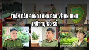 To&#224;n d&#226;n đồng l&#242;ng bảo vệ an ninh trật tự cơ sở