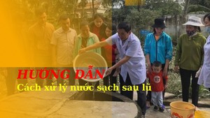 Hướng dẫn c&#225;ch xử l&#253; nước sạch sử dụng cho sinh hoạt sau b&#227;o lũ