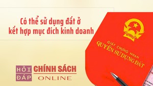C&#243; thể sử dụng đất ở kết hợp mục đ&#237;ch kinh doanh