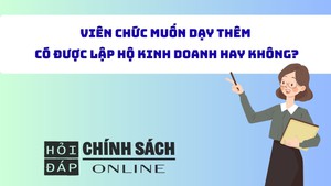 Vi&#234;n chức muốn dạy th&#234;m c&#243; được lập hộ kinh doanh hay kh&#244;ng?