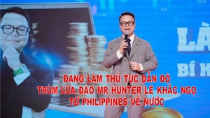 Đang l&#224;m thủ tục dẫn độ tr&#249;m lừa đảo Mr Hunter L&#234; Khắc Ngọ từ Philippines về nước
