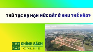 Thủ tục hạ hạn mức đất ở như thế n&#224;o?