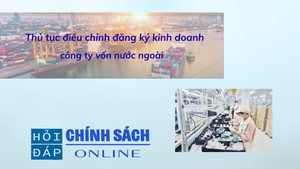 Thủ tục điều chỉnh đăng k&#253; kinh doanh c&#244;ng ty vốn nước ngo&#224;i