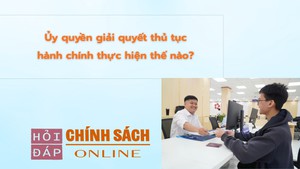 Ủy quyền giải quyết thủ tục hành chính thực hiện thế nào?