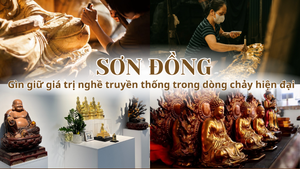 Sơn Đồng: Gìn giữ giá trị nghề truyền thống trong dòng chảy hiện đại