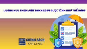 Lương hưu theo Luật BHXH 2024 được t&#237;nh như thế n&#224;o?
