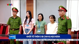 Khởi tố th&#234;m 3 bị can vụ kẹo Kera