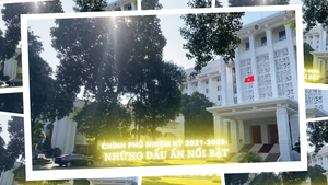 Ch&#237;nh phủ nhiệm kỳ 2021-2025: Những dấu ấn nổi bật