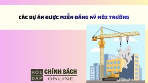 Các dự án được miễn đăng ký môi trường