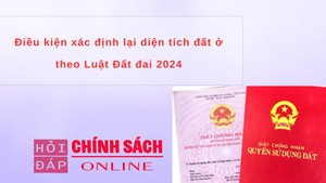 Điều kiện xác định lại diện tích đất ở theo Luật Đất đai 2024