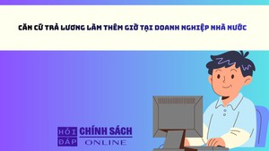 Căn cứ trả lương làm thêm giờ tại doanh nghiệp nhà nước