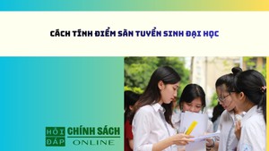 Cách tính điểm sàn tuyển sinh đại học