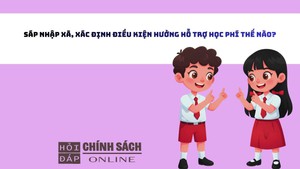Sáp nhập xã, xác định điều kiện hưởng hỗ trợ học phí thế nào?