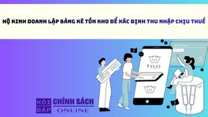 Hộ kinh doanh lập bảng kê tồn kho để xác định thu nhập chịu thuế