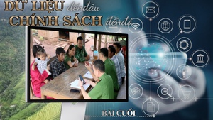 Dữ liệu đến đâu, chính sách sát dân đến đó (BÀI 3)