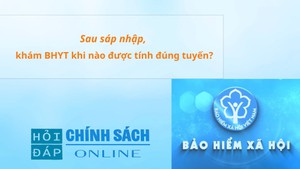 Sau sáp nhập, khám bảo hiểm y tế khi nào được tính đúng tuyến?