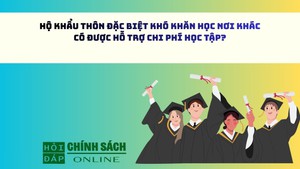 Hộ khẩu thôn đặc biệt khó khăn học nơi khác có được hỗ trợ chi phí học tập?