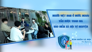 Người Việt Nam ở nước ngoài vẫn được tham gia BHXH tự nguyện