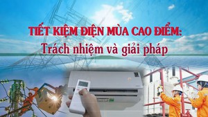 Tiết kiệm điện mùa cao điểm: Trách nhiệm và giải pháp