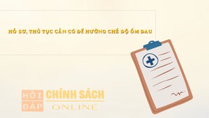 Hồ sơ, thủ tục cần có để hưởng chế độ ốm đau