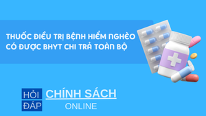 Thuốc điều trị bệnh hiểm nghèo có được BHYT chi trả toàn bộ