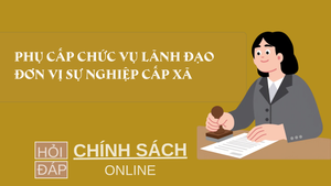 Phụ cấp chức vụ lãnh đạo đơn vị sự nghiệp cấp xã