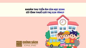 Khoản thu tiền ăn của học sinh có tính thuế giá trị gia tăng?