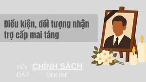 Điều kiện, đối tượng nhận trợ cấp mai táng
