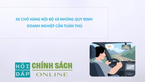 Xe chở hàng nội bộ và những quy định doanh nghiệp cần tuân thủ