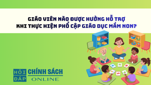 Giáo viên nào được hưởng hỗ trợ khi thực hiện phổ cập giáo dục mầm non?