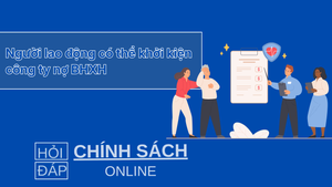 Người lao động có thể khởi kiện công ty nợ BHXH