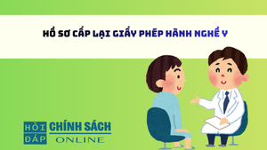 Hồ sơ cấp lại giấy phép hành nghề y