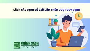 Cách xác định số giờ làm thêm vượt quy định