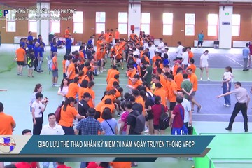 Giao lưu thể thao nh&#226;n Kỷ niệm 78 năm Ng&#224;y truyền thống VPCP
