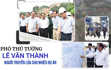 Phó Thủ tướng Lê Văn Thành: Người truyền lửa cho nhiều dự án