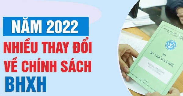 Infographic: Chính sách bảo hiểm xã hội năm 2022: Những điểm mới