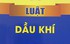 Kế hoạch triển khai thi hành Luật Dầu khí